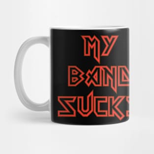 My Band Sucks Mug